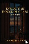 Lane, Cameron - Inside the House of Glass