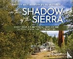 Force, Tami - In the Shadow of the Sierra: Ghost Towns & Historical Sites of the Eastern Sierra: Northern Region