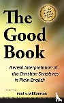 Williamson - THE GOOD BOOK A Fresh Interpretation of the Christian Scriptures in Plain English