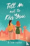 Rose, Elee - Tell Me Not To Kiss You