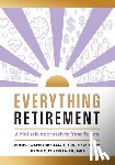 Waites Spellman Edd Msw Lmsw, Cheryl - Everything Retirement: A Holistic Approach to Your Future