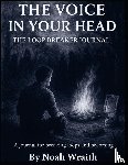 Wraith, Noah - The Voice in Your Head - The LoopBreaker Journal