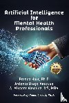 Vasquez, A Vincent, Vasquez, Antonio Diego, Hart, Brenda S - Artificial Intelligence for Mental Health Professionals