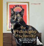 Seegulam, M. E. - The Philosophy of Schmütz: What a One-Eyed Cat Taught Me About Love, Presence, and Letting Go