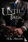Manson, M. K. - Until Then