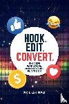 Eskinazi, Arie L - Hook. Edit. Convert.