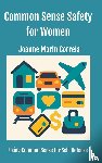 Correia, Joanne Morin Morin - Common Sense Safety for Women