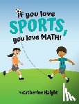 Haight, Catherine - If you love SPORTS, you love MATH!