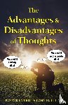 Lucas, John M. - The Advantages & Disadvantages of Thoughts