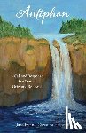Flynn, Jane - Antiphon: A Call and Response in a Year of Grief and Renewal