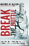 Allison, Michael W - Break The Bottle