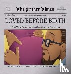 Parker, Donald G. - Loved Before Birth: A First-Time Father's Joyous Countdown to Fatherhood