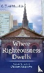 Meredith, C. Todd - Where Righteousness Dwells