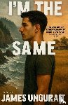 Ungurait, James - Ungurait, J: I'm The Same