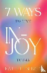 Ives, Kathleen - 7 Ways to Live IN-Joy Today