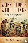 Rogers, Lisa Waller - When People Were Things