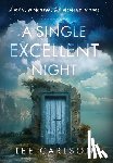 Carlson, Lee - A Single Excellent Night: A Man, a Mentor, & a Moment in Time