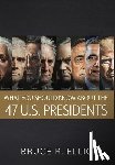 Ellig, Bruce - What You Should Know About the 47 US Presidents