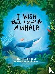 Goldbas, Kate - I Wish That I Could Be A Whale