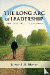 Mayer, James E. H. - The Long Arc of Leadership