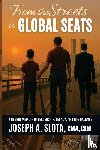 Slota, Joseph A - From The Streets To Global Seats