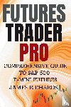 Richards, James - FUTURES TRADER PRO COMPREHENSIVE GUIDE TO S&P 500 E-MINI FUTURES
