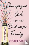 Weerts, Suzanne - Weerts, S: Champagne Girl in a Budweiser Family
