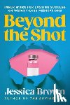 Brown, Jessica - Beyond The Shot: Inner Work for Lasting Success on Weight-Loss Medications