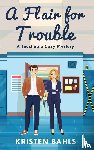 Bahls, Kristen - A Flair for Trouble