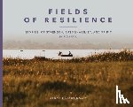 Nightingale, Janelle J. - Fields of Resilience: Stories of Strength, Sustainability, and Spirit in Uganda