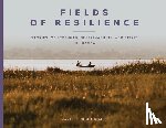 Nightingale, Janelle J. - Fields of Resilience: Stories of Strength, Sustainability, and Spirit in Uganda