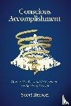 Britton, Scott - Conscious Accomplishment - How To Use Personal Achievement For Spiritual Growth