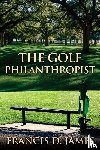 James, Francis D - The Golf Philanthropist