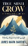 Barthel, James Mark - Thou Shall Grow