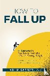 Garrett, Hashim - How to Fall Up
