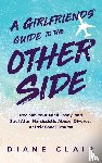 Clair, Diane - A Girlfriends' Guide to the Other Side