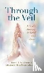 Kaufman, Janet R. - Through the Veil: A Soul's Journey in Grief and Grace