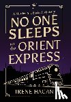 Hagan, Irene - No One Sleeps on the Orient Express