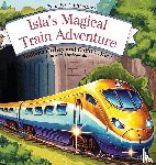 Crilley, Indiana, Crilley, Colin - Isla's Magical Train Adventure