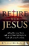 Collingstone, Ben A - Retire With Jesus