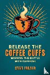 Frazier, Steve - Release the Coffee Cuffs