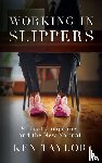 Taylor, Ken - Working In Slippers