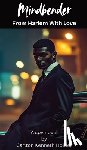 Holder, Carlton Kenneth - Mindbender: From Harlem With Love