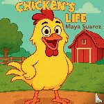 Suarez, Maya - Chicken's Life