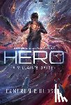 Hudson, Cameron R. - Hero: A Villain's Origin