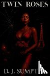 Sumpter, D. J. - Twin Roses