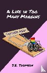 Thomson, S. E. - A Life in Too Many Margins