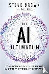 Brown, Steve, Hill, Paul - The AI Ultimatum