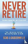 Loudermilk, Bob - Never Retire