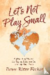 Ritter Fischer, Dawn - Let's Not Play Small